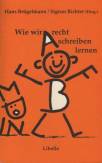 Wie wir recht schreiben lernen: 10 Jahre Kinder auf dem Weg zur Schrift