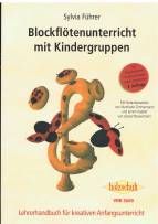 Blockflötenunterricht mit Kindergruppen - Lehrerhandbuch für kreativen Anfangsunterricht