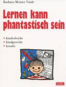 Lernen kann phantastisch sein - 
