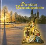 Oberpfälzer Weihnachtsgschichtn - 