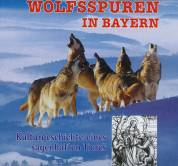 Wolfsspuren in Bayern - Kulturgeschichte eines sagenhaften Tieres