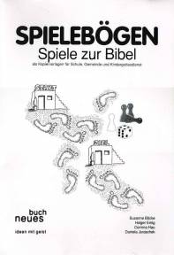 Spielebögen - Spiele zur Bibel als Kopiervorlagen für Schule, Gemeinde und Kindergottesdienst