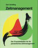 Zeitmanagement - Der Praxisleitfaden für Ihr persönliches Zeitmanagement