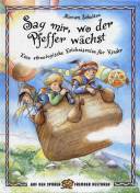 Sag mir, wo der Pfeffer wächst - Eine ethnologische Erlebnisreise für Kinder