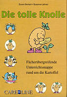Die tolle Knolle - Fächerübergreifende Unterrichtsmappe rund um die Kartoffel