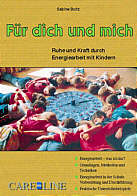Für dich und mich - Ruhe
und Kraft durch Energiearbeit mit Kindern