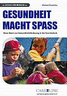 Gesundheit macht Spaß - Neue Ideen zur Gesundheitsförderung in der Grundschule