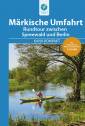 Kanu Kompakt M&auml;rkische Umfahrt: Rundtour zwischen Spreewald und Berlin, mit topografischen Wasserwanderkarten