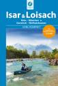Kanu Kompakt Isar & Loisach: Isar von Kr&uuml;n bis M&uuml;nchen, Loisach von Garmisch bis Wolfratshausen mit topografischen Wassewanderkarten