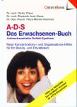 A.D.S. -  Das Erwachsenen-Buch - Aufmerksamkeits-Defizit-Syndrom