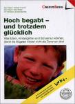 Hoch begabt - und trotzdem gl&uuml;cklich: Was Eltern, Kindergarten und Schule tun k&ouml;nnen,damit die kl&uuml;gsten Kinder nicht die Dummen sind