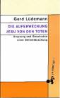 Die Auferweckung Jesu von den Toten: Ursprung und Geschichte einer Selbstt&auml;uschung