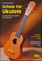 Schule f&uuml;r Ukulele: Griffbilder, Akkordsymbole, Songs