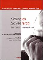 Schlaglos Schlagfertig - Der Gewalt entgegentreten - I. Bleib cool / II. Anti-Aggressivitäts-Training
