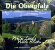 Die Oberpfalz - Weites Land - Weite Blicke