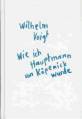 Wie ich Hauptmann von Köpenick wurde - 