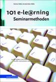 101 e-Learning Seminarmethoden - Methoden und Strategien für die Online- und Blended Learning Seminarpraxis