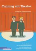 Training mit Theater - Von der Einzelszene bis zum Unternehmenstheater: