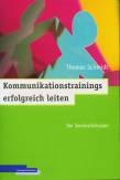 Kommunikationstrainings erfolgreich leiten: Der Seminarfahrplan