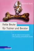Fette Beute für Trainer und Berater - Wie Sie 
