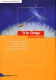 Fit for Change: 44 praxisbew&auml;hrte Tools und Methoden im Change f&uuml;r Trainer, Moderatoren, Coaches und Change Manager