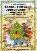 Santa, Sinter, Joulupukki - Weihnachten hier und anderswo: Ein multikultureller Ideenschatz mit Liedern, T&auml;nzen, Spielen, Geschichten, Basteleien und Rezepten