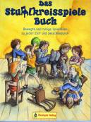 Das Stuhlkreisspiele Buch: Bewegte und ruhige Spielideen zu jeder Zeit und zwischendurch