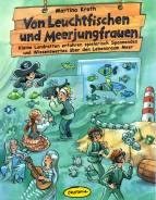 Von Leuchtfischen und Meerjungfrauen - Kleine Landratten erfahren spielerisch Spannendes und Wissenswertes über den Lebensraum Meer