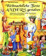Weihnachtliche Feste anders gestalten - Spielerische Aktivitäten, Lieder, Geschichten, Infos und Planungshilfen
