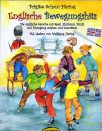 Englische Bewegungshits: Die englische Sprache in Spiel, Rhythmus, Musik und Bewegung erleben und vermitteln