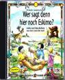 Wer sagt denn hier noch Eskimo? CD: Lieder und Geschichten aus dem Land der Inuit