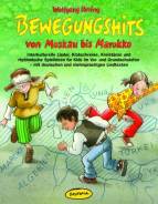 Bewegungshits von Moskau bis Marokko -  Interkulturelle Lieder, Klatschverse, Kreistänze und rhythmische Spielideen für Kids im Vor- und Grundschulalter - mit deutschen und mehrsprachigen Liedtexten 