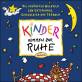 Kinder kommen zur Ruhe. CD: Die sch&ouml;nsten Melodien zum Entspannen, Einschlafen und Tr&auml;umen