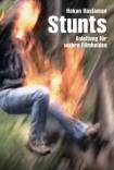 Stunts und wie sie gemacht werden - Anleitung für wahre Filmhelden