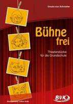 Bühne frei!  - Theaterstücke für die Grundschule