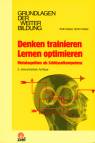 Denken trainieren - Lernen optimieren - Metakognition als Schlüsselkompetenz