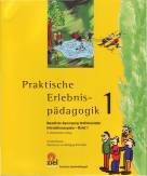 Praktische Erlebnisp&auml;dagogik 1: Bew&auml;hrte Sammlung motivierender Interaktionsspiele - Band 1