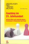 Coaching im 21. Jahrhundert - Kritische Bilanz und zukünftige Herausforderungen in Wissenschaft und Praxis