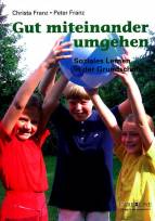 Gut miteinander umgehen - Soziales Lernen in der Grundschule