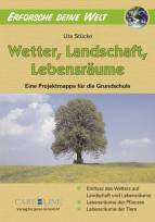 Wetter, Landschaft, Lebensräume - Eine Projektmappe für die Grundschule