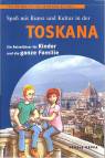 Spass mit Kunst und Kultur in der Toskana: Pollino und Pollina entdecken die Welt. Ein Reisef&uuml;hrer f&uuml;r Kinder und die ganze Familie