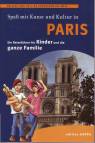 Spaß mit Kunst und Kultur - Paris - Ein Reiseführer für Kinder und die ganze Familie (ab 8 Jahre)