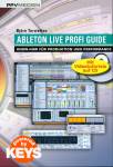 Ableton Live Profi Guide: Know-how f&uuml;r Produktion und Performance