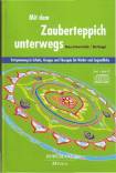 Mit dem Zauberteppich unterwegs: Entspannung in Schule, Gruppe und Therapie f&uuml;r Kinder und Jugendliche