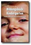 Bildungsbuch Kindergarten: Erziehen, Bilden und F&ouml;rdern im Elementarbereich