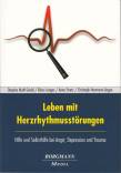 Leben mit Herzrhythmusstörungen - Hilfe und Selbsthilfe bei Angst, Depression und Trauma