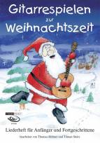 Gitarrespielen zur Weihnachtszeit: Liederheft f&uuml;r Anf&auml;nger und Fortgeschrittene