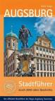Augsburg - Stadtführer durch 2000 Jahre Geschichte