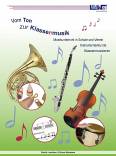 Vom Ton zur Klassenmusik: Musik in der Grundschule, Instrumentenkunde, Klassenmusizieren; f&uuml;r alle die Musik - auch fachfremd - unterrichten.: ... Verein, Instrumentenkunde, Klassenmusizieren