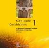 Sinn-volle Geschichten 1 - 77 Weisheiten, Erzählungen und Zitate, die berühren und inspirieren